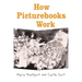 How Picturebooks Work