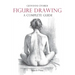 Figure Drawing: A Complete Guide