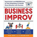 Business Improv: Experiential Learning Exercises to Train Employees to Handle Every Situation with Success