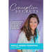 Conception Secrets: A Couple's Guide to Getting Pregnant After Struggling with Infertility or Miscarriage