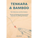 Tenkara & Bamboo: The Fisherman and the Tenkara - The Art of Fishing with the Ancient Japanese Fly Fishing Technique