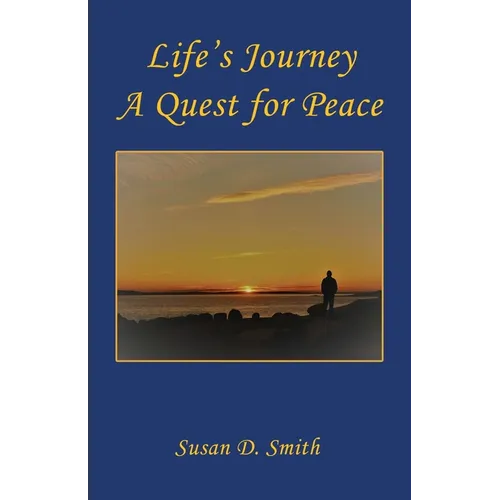 Life's Journey, A Quest for Peace