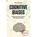 COGNITIVE BIASES - A Brief Overview of Over 160 Cognitive Biases: + Bonus Chapter: Algorithmic Bias