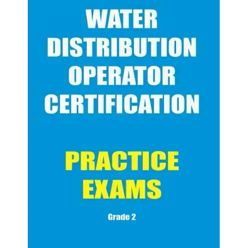 Practice Exams: Water Distribution Operator Certification