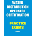 Practice Exams: Water Distribution Operator Certification