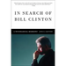 In Search of Bill Clinton: A Psychological Biography