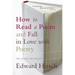 How to Read a Poem: And Fall in Love with Poetry