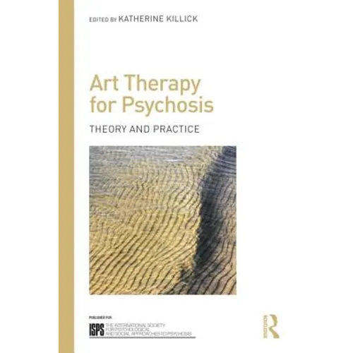 Art Therapy for Psychosis: Theory and Practice