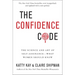 The Confidence Code: The Science and Art of Self-Assurance---What Women Should Know