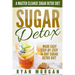 Sugar Detox: A Master Cleanse Sugar Detox Diet - Made Easy STEP-BY-STEP 14-Day Sugar Detox Diet Plan - A Break Free from Sugar Addiction