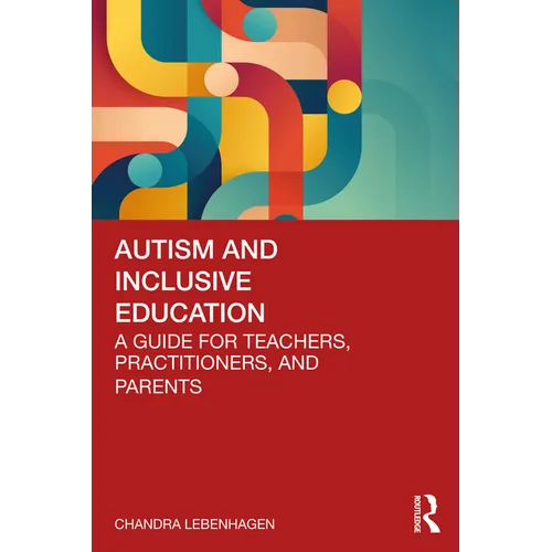 Autism and Inclusive Education: A Guide for Teachers, Practitioners and Parents