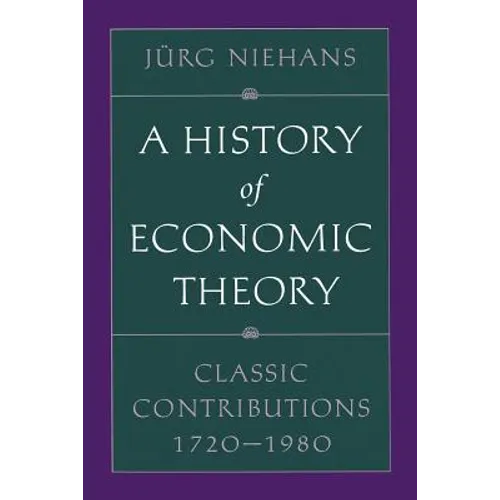 A History of Economic Theory: Classic Contributions, 1720-1980