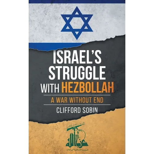 Israel's Struggle with Hezbollah: A War Without End