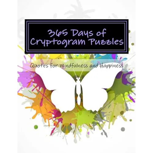 365 Days of Cryptogram Puzzles: Quotes for Mindfulness and Happiness