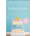 Baby Facts: The Truth about Your Child's Health from Newborn Through Preschool