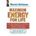Maximum Energy for Life: A 21 Day Strategic Plan to Feel Great, Reverse the Aging Process, and Optimize Your Health