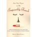 All You Need to Be Impossibly French: A Witty Investigation into the Lives, Lusts, and Little Secrets of French Women
