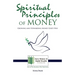 Spiritual Principles of Money: Growing and Stewarding Money God's Way
