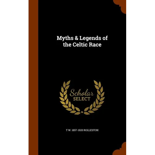 Myths & Legends of the Celtic Race
