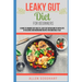 Leaky Gut Diet For Beginners: A Guide To Enhance Gut Health, Leaky Gut Repair And Fix With Lots Of Delicious And Nourishing Recipes For Good Meal Pl