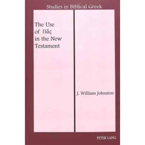The Use of Πας in the New Testament