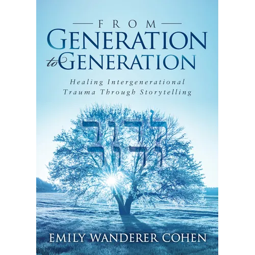 From Generation to Generation: Healing Intergenerational Trauma Through Storytelling