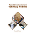 Recent Developments in Veterinary Medicine