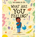 What Are You Feeling?: A Picture Book of Your Emotions