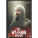 The Warrior Mindset: How to get the Bulletproof mindset of a Fearless Warrior