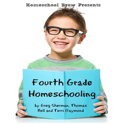 Fourth Grade Homeschooling: Math, Science and Social Science Lessons, Activities, and Questions