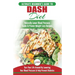 Dash Diet: The Ultimate Beginner's Guide To Dash Diet to Naturally Lower Blood Pressure & Proven Weight Loss Recipes (Dash Diet Book, Recipes, Natural