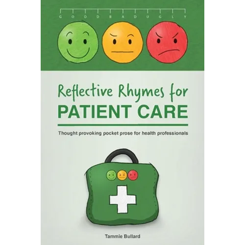 Reflective Rhymes for Patient Care: Thought provoking pocket prose for health professionals