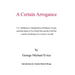 A Certain Arrogance: U.S. Intelligence's Manipulation of Religious Groups and Individuals in Two World Wars and the Cold War -And the Sacri
