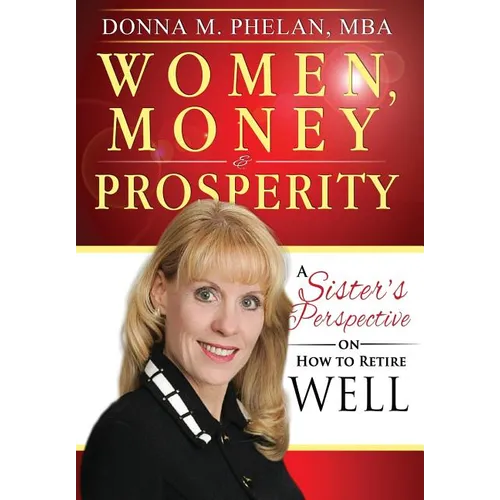 Women, Money & Prosperity: A Sister's Perspective On How To Retire Well