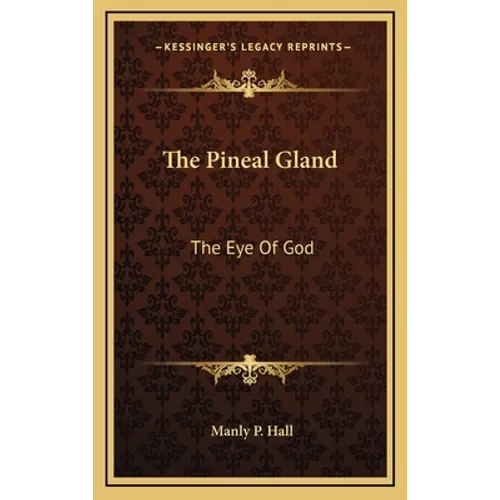 The Pineal Gland: The Eye Of God