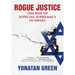 Rogue Justice: The Rise of Judicial Supremacy in Israel