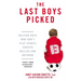 The Last Boys Picked: Helping Boys Who Don't Play Sports Survive Bullies and Boyhood