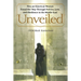 Unveiled: How an American Woman Found Her Way Through Politics, Love, and Obedience in the Middle East