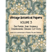 Vintage Botanical Papers Volume 3: End Papers, Junk Journals, Scrapbooking, Origami, Cut-outs. Based on illustrations by Maurice Pillard Verneuil