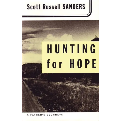 Hunting for Hope: A Father's Journeys