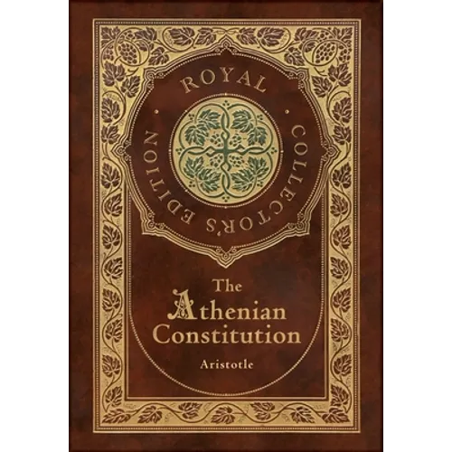 The Athenian Constitution (Royal Collector's Edition) (Case Laminate Hardcover with Jacket)