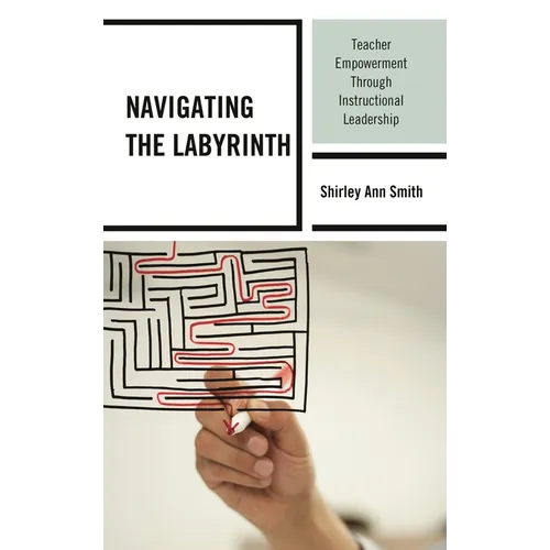 Navigating the Labyrinth: Teacher Empowerment Through Instructional Leadership
