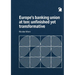 Europe's Banking union at ten: unfinished yet transformative