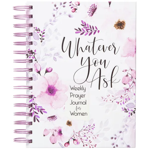 Whatever You Ask: Weekly Prayer Journal for Women