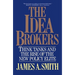 The Idea Brokers: Think Tanks and the Rise of the New Policy Elite