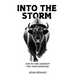 Into the Storm: How to Turn Adversity Into Your Advantage