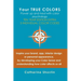Your True Colors: Power Up and Heal with Color Psychology