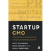Startup CMO: A Field Guide to Scaling up Your Company's Marketing Function