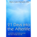 21 Days into the Afterlife: A scientific and literary journey that may change your life