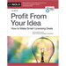 Profit from Your Idea: How to Make Smart Licensing Deals